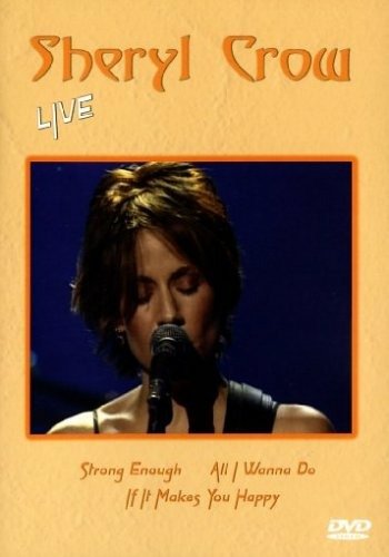 Live - Sheryl Crow - Films - FALCO - 4013659003656 - 1 augustus 2005