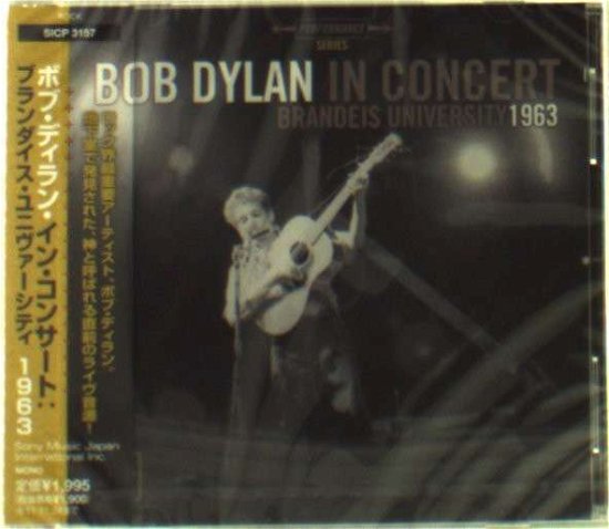 In Concert: Brandeis University 1963rsity 1963 - Bob Dylan - Musik - SONY MUSIC LABELS INC. - 4547366059656 - 25. maj 2011