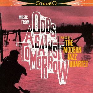 Odds Against Tomorrow - Modern Jazz Quartet - Música - UNIVERSAL MUSIC JAPAN - 4988031451656 - 26 de novembro de 2021