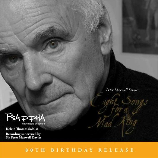 Peter Maxwell Davies: Eight Songs For A Mad King - Psappha - Muziek - NMC RECORDINGS - 5029385997656 - 4 februari 2022