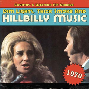 Cover for Dim Lights Thick Smoke &amp; Hillbilly · Country &amp; Western Hit Parade 1970 (CD) (2013)