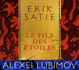 Cover for Satie / Lubimov · Fils Des Etoiles (CD) [Digipak] (2013)