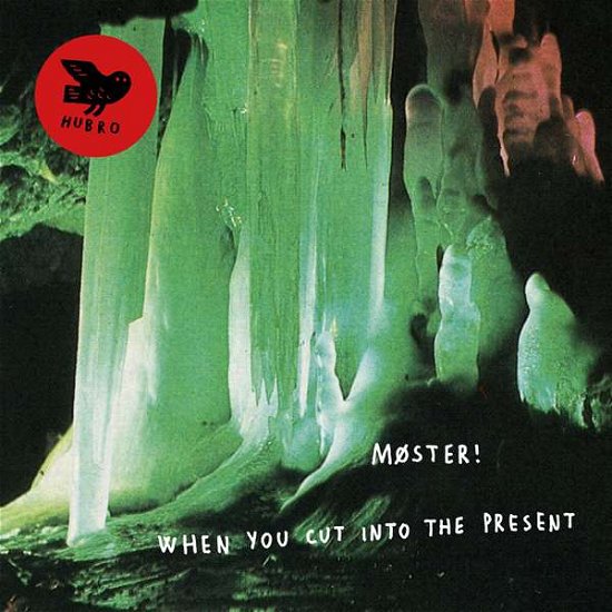Moster! · When You Cut Into The Present (LP) (2016)
