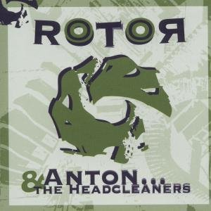 Cover for Anton &amp; The Headcleaners · Rotor (CD) (2011)