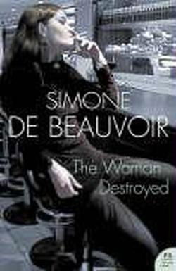 The Woman Destroyed - Harper Perennial Modern Classics - Simone de Beauvoir - Libros - HarperCollins Publishers - 9780007204656 - 16 de enero de 2006