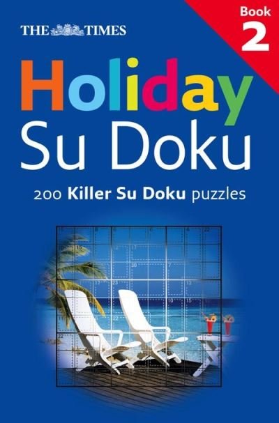 Cover for The Times Holiday Su Doku 200 Killer Su Doku Puzzles (Bog) (2008)