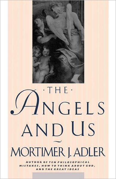 Cover for Mortimer J. Adler · The Angels and Us (Paperback Book) [Reissue edition] (1993)