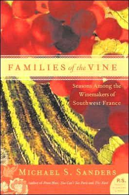 Cover for Michael S. Sanders · Families of the Vine: Seasons Among the Winemakers of Southwest France (Paperback Book) [Reprint edition] (2015)