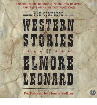 Cover for Elmore Leonard · The Complete Western Stories of Elmore Leonard CD (Audiobook (CD)) [Unabridged edition] (2004)