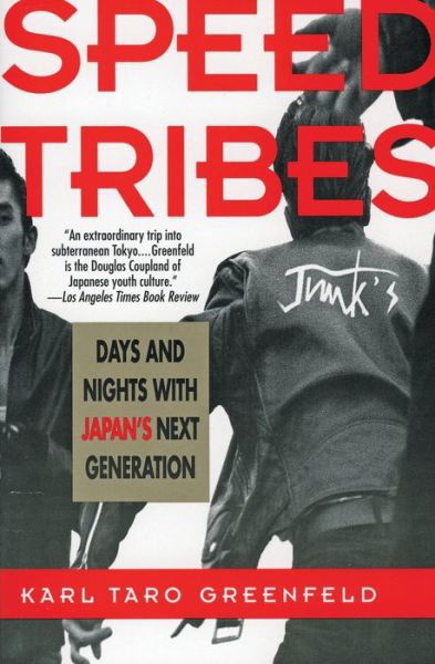 Speed Tribes: Days and Night's with Japan's Next Generation - Karl Taro Greenfeld - Books - Harper Perennial - 9780060926656 - September 13, 1995