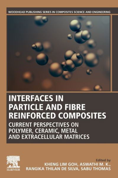 Cover for Kheng Lim Goh · Interfaces in Particle and Fibre Reinforced Composites: Current Perspectives on Polymer, Ceramic, Metal and Extracellular Matrices - Woodhead Publishing Series in Composites Science and Engineering (Taschenbuch) (2019)