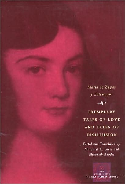 Cover for Maria De Zayas Y Sotomayor · Exemplary Tales of Love and Tales of Disillusion - The Other Voice in Early Modern Europe: The Toronto Series (Taschenbuch) (2009)