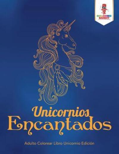 Cover for Coloring Bandit · Unicornios Encantados (Paperback Book) (2017)