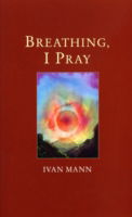 Cover for Ivan Mann · Breathing I Pray (Paperback Book) (2005)