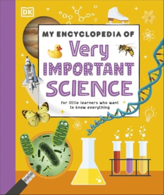 Cover for Dk · My Encyclopedia of Very Important Science: For Little Learners Who Want to Know How Everything Works - My Very Important Encyclopedias (Hardcover bog) (2025)