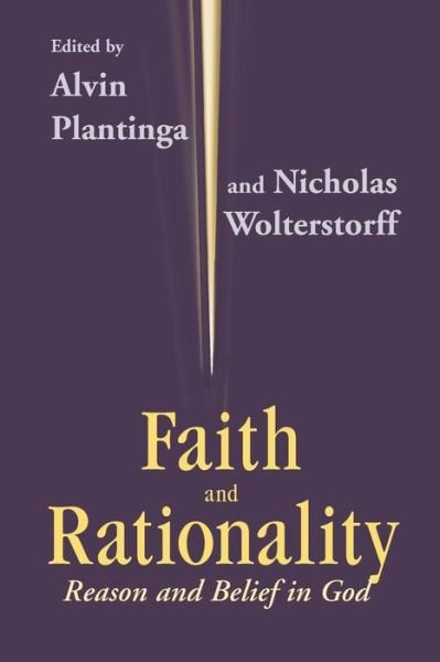 Cover for Alvin Plantinga · Faith and Rationality: Reason and Belief in God (Paperback Book) (1984)