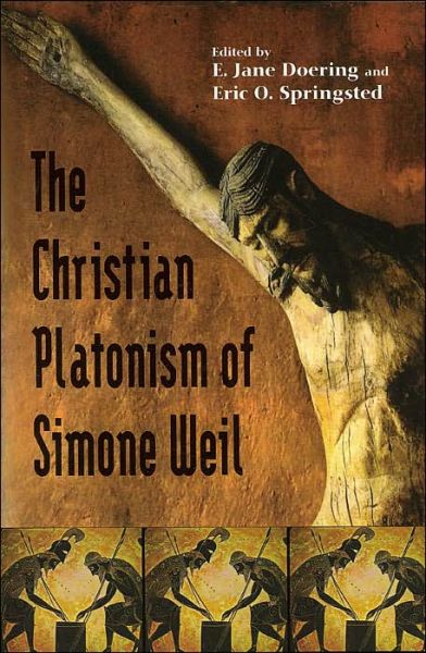 Cover for E Jane Doering · Christian Platonism of Simone Weil (Paperback Book) (2004)