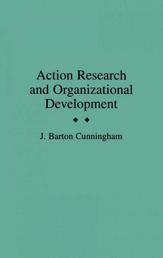 Cover for John B. Cunningham · Action Research and Organizational Development (Hardcover Book) (1993)