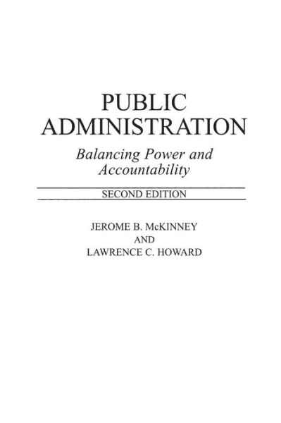 Cover for Lawrence C. Howard · Public Administration: Balancing Power and Accountability, 2nd Edition (Paperback Book) [2 Revised edition] (1998)