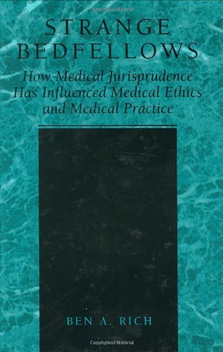 Cover for Ben A. Rich · Strange Bedfellows: How Medical Jurisprudence Has Influenced Medical Ethics and Medical Practice (Hardcover Book) [2001 edition] (2001)