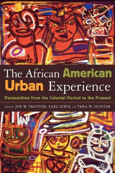 Cover for Trotter, Joe William, Jr. · The African American Urban Experience: Perspectives from the Colonial Period to the Present (Paperback Book) (2004)