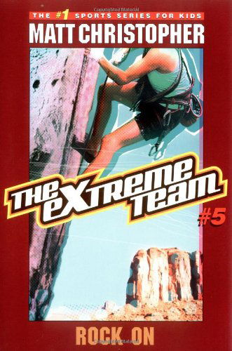 The Extreme Team: Rock On - Matt Christopher - Books - Little, Brown & Company - 9780316762656 - October 27, 2004