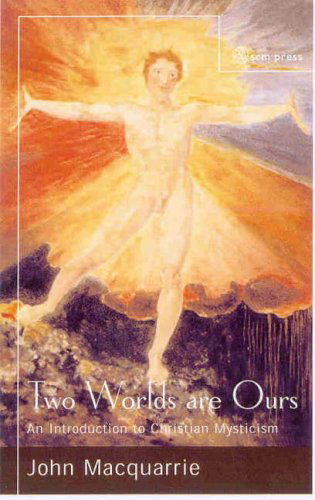 Cover for John Maquarrie · Two Worlds are Ours: An Introduction to Christian Mysticism (Paperback Book) (2004)