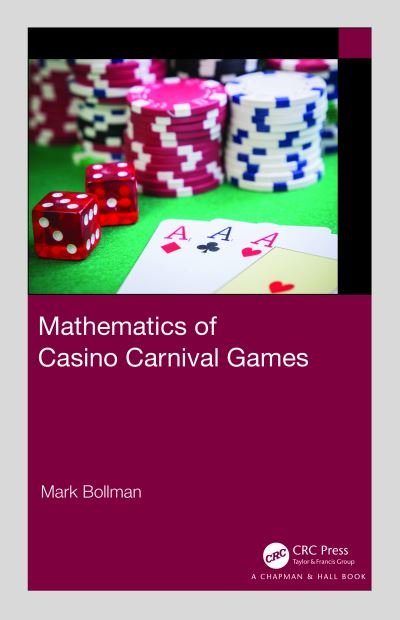 Cover for Mark Bollman · Mathematics of Casino Carnival Games - AK Peters / CRC Recreational Mathematics Series (Innbunden bok) (2020)