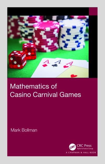 Mathematics of Casino Carnival Games - AK Peters / CRC Recreational Mathematics Series - Mark Bollman - Books - Taylor & Francis Ltd - 9780367348656 - October 21, 2020