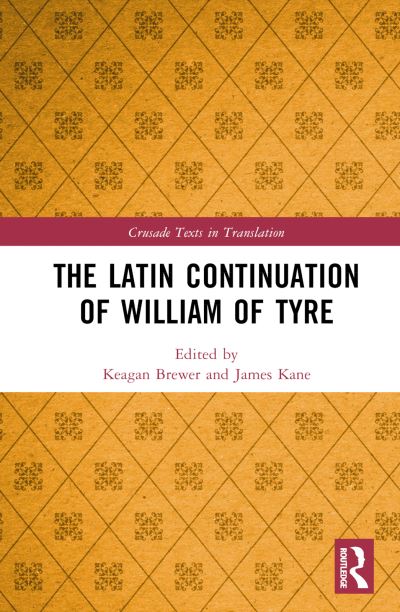 Cover for The Latin Continuation of William of Tyre - Crusade Texts in Translation (Inbunden Bok) (2024)