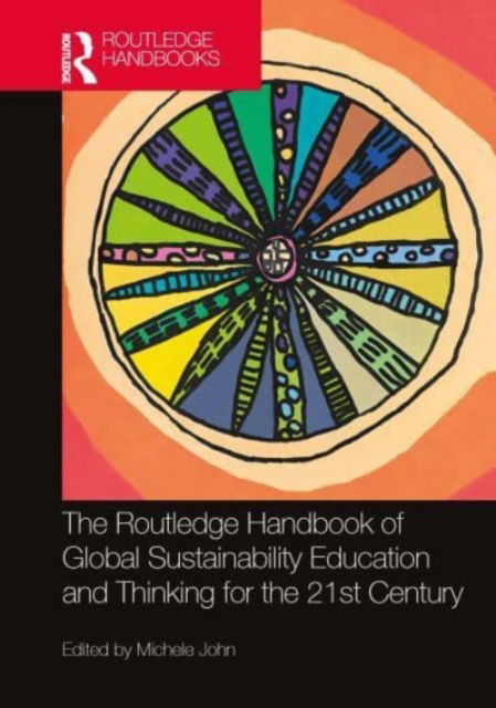 The Routledge Handbook of Global Sustainability Education and Thinking for the 21st Century (Hardcover Book) (2024)