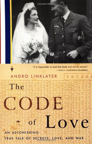 Cover for Andro Linklater · The Code of Love: an Astonishing True Tale of Secrets, Love, and War (Taschenbuch) [Reprint edition] (2002)