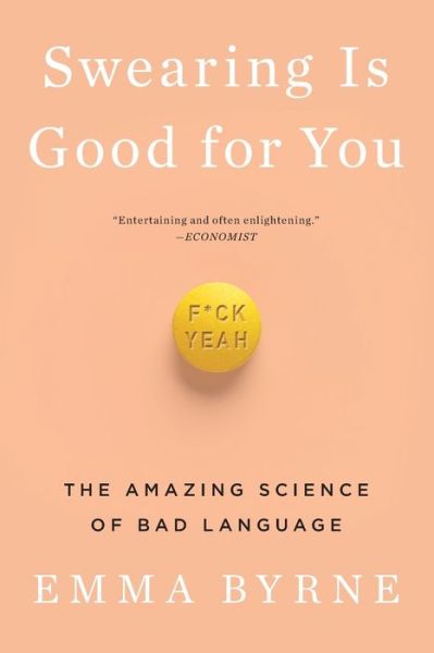 Cover for Emma Byrne · Swearing Is Good for You: The Amazing Science of Bad Language (Paperback Book) (2019)