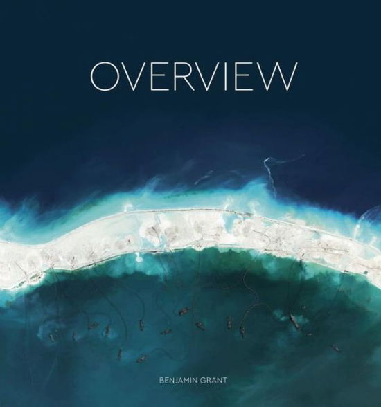 Cover for Benjamin Grant · Overview a new perspective of Earth (Book) [First American edition. edition] (2016)