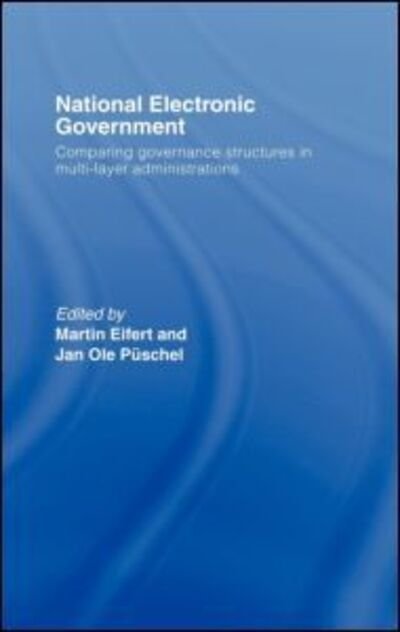 Cover for Eifert · National Electronic Government: Comparing Governance Structures in Multi-Layer Administrations - Routledge Research in Information Technology and Society (Innbunden bok) (2004)
