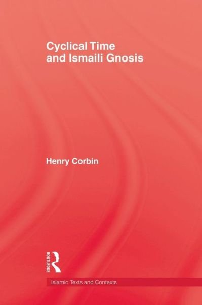 Cover for Henry Corbin · Cyclical Time &amp; Ismaili Gnosis (Paperback Book) [Reprint edition] (2013)