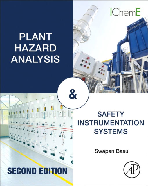 Cover for Basu, Swapan (Founder and Chief Executive, Systems and Controls, Kolkata, India) · Plant Hazard Analysis and Safety Instrumentation Systems (Pocketbok) (2025)