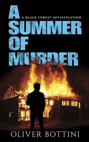 Cover for Oliver Bottini · Summer of Murder A Black Forest Investigation (Book) (2020)
