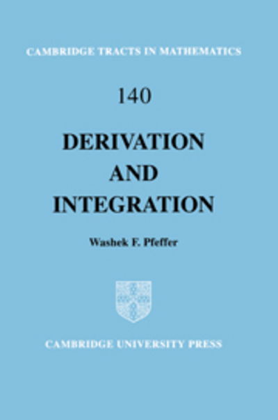 Cover for Pfeffer, Washek F. (University of California, Davis) · Derivation and Integration - Cambridge Tracts in Mathematics (Pocketbok) (2010)