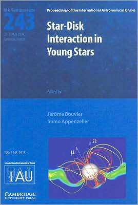 Cover for Immo Appenzeller · Star-Disk Interaction in Young Stars (IAU S243) - Proceedings of the International Astronomical Union Symposia and Colloquia (Hardcover Book) (2008)