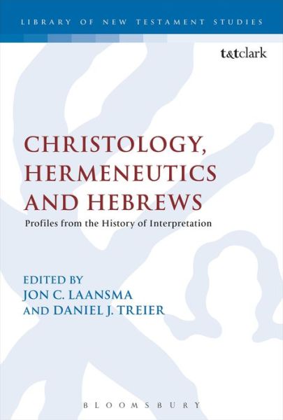 Cover for Jon C Laansma · Christology, Hermeneutics, and Hebrews: Profiles from the History of Interpretation (Paperback Book) [Nippod edition] (2014)