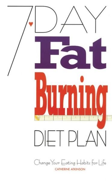Cover for Catherine Atkinson · 7 Day Fat Burning Diet Plan (Paperback Book) (2001)