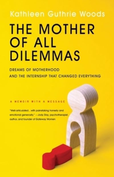 Cover for G Woods Kathleen · The Mother of All Dilemmas (Pocketbok) (2021)