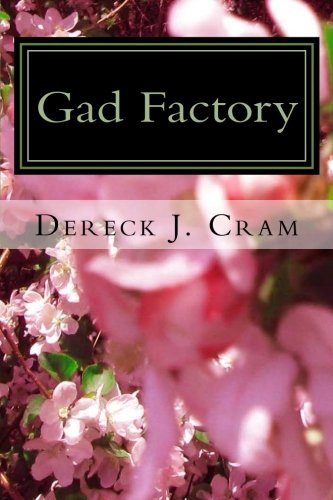 Cover for Dereck J Cram · Gad Factory (Pocketbok) [1 of 1 edition] (2013)