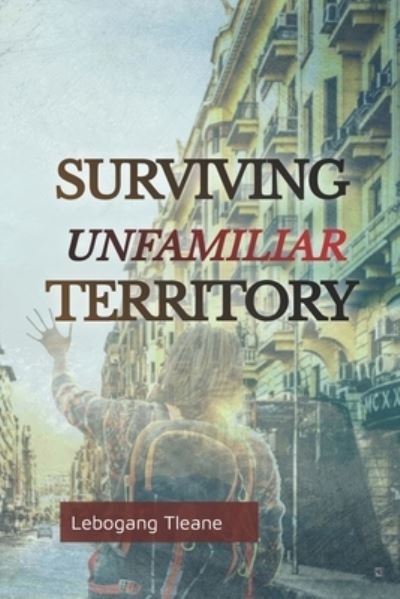 Cover for Lebogang Tleane · Surviving Unfamiliar Territory (Taschenbuch) (2021)