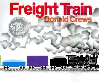 Cover for Donald Crews · Freight Train: A Caldecott Honor Award Winner (Hardcover Book) [25 Anv edition] (2003)