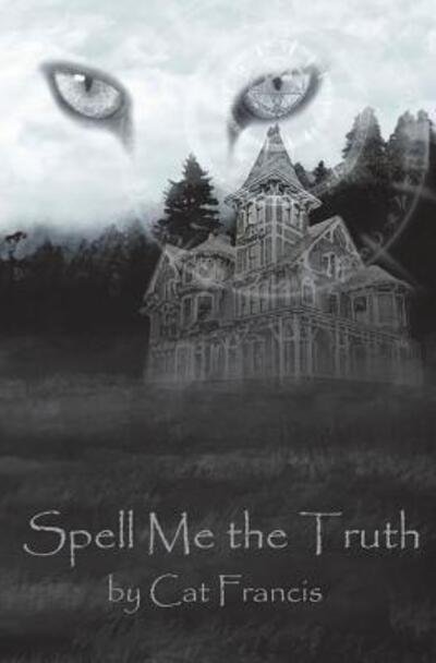 Cover for Cat Francis · Spell Me the Truth (Paperback Book) (2018)