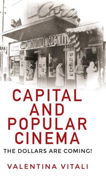 Cover for Valentina Vitali · Capital and Popular Cinema: The Dollars are Coming! (Hardcover Book) (2016)