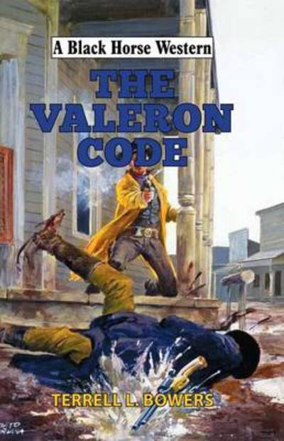 Cover for Terrell L Bowers · The Valeron Code - A Black Horse Western (Inbunden Bok) (2016)