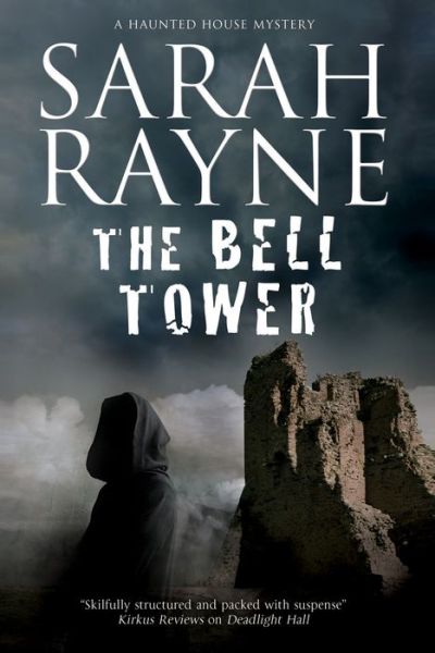 Cover for Sarah Rayne · Bell Tower: A Haunted House Mystery - A Nell West and Michael Flint Haunted House Story (Hardcover Book) [Large type / large print edition] (2016)